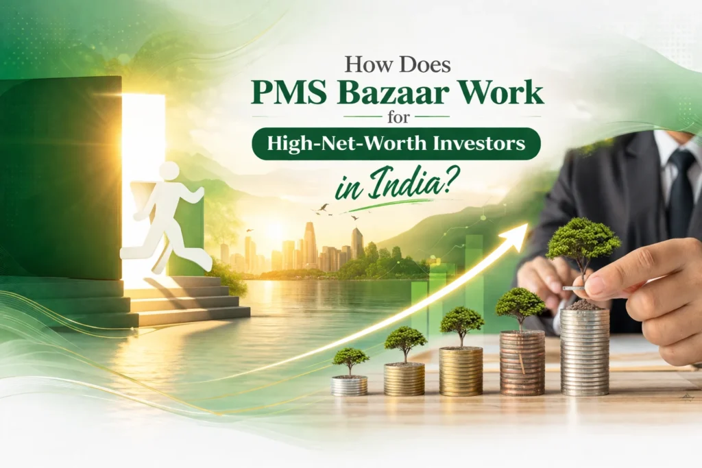 How Does PMS Bazaar Work for High-Net-Worth Investors in India