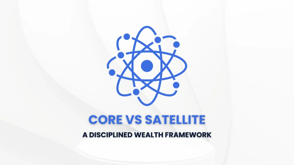 Core vs Satellite Building a High-Conviction Portfolio