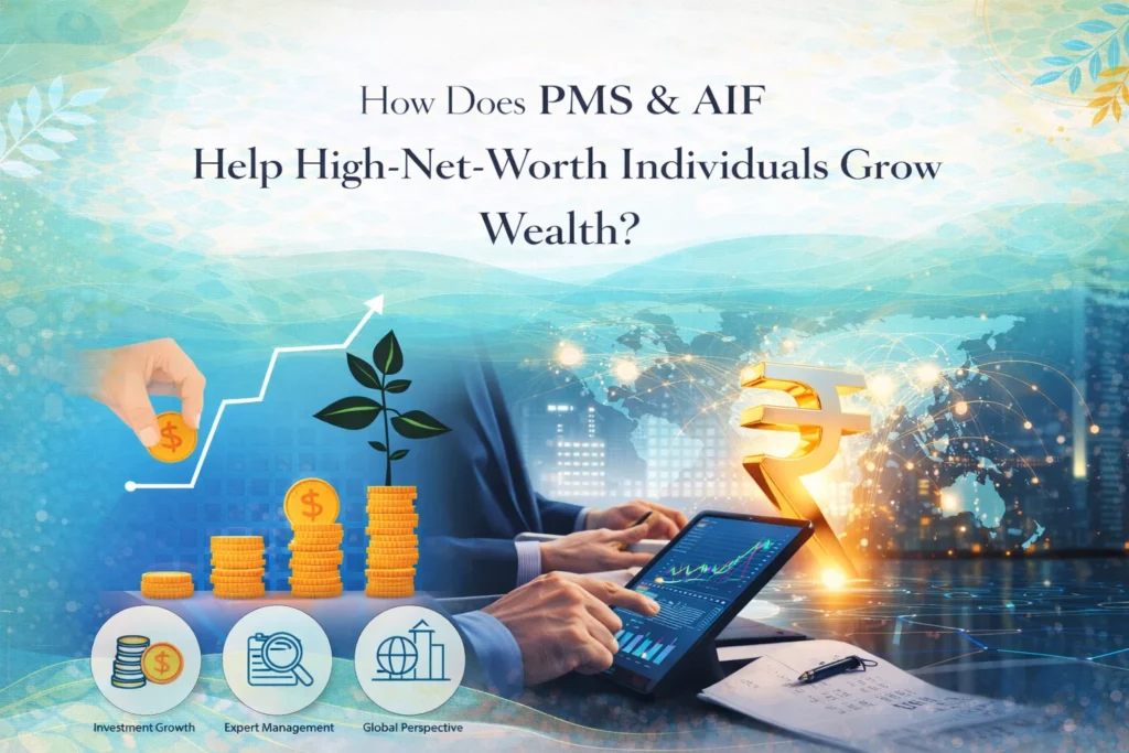 How Does PMS & AIF Help High-Net-Worth Individuals Grow Wealth