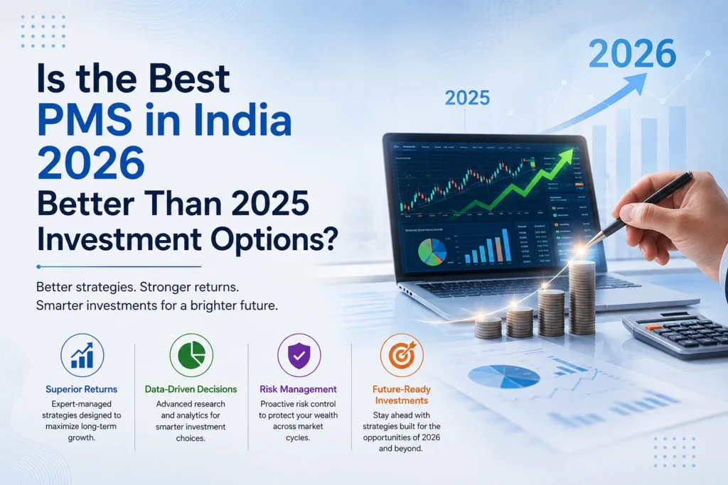 Is the Best PMS in India 2026 Better Than 2025 Investment Options