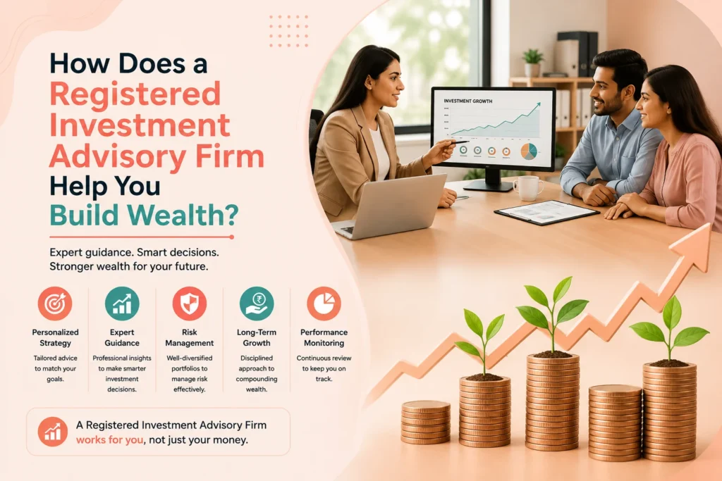 How Does a Registered Investment Advisory Firm Help You Build Wealth?