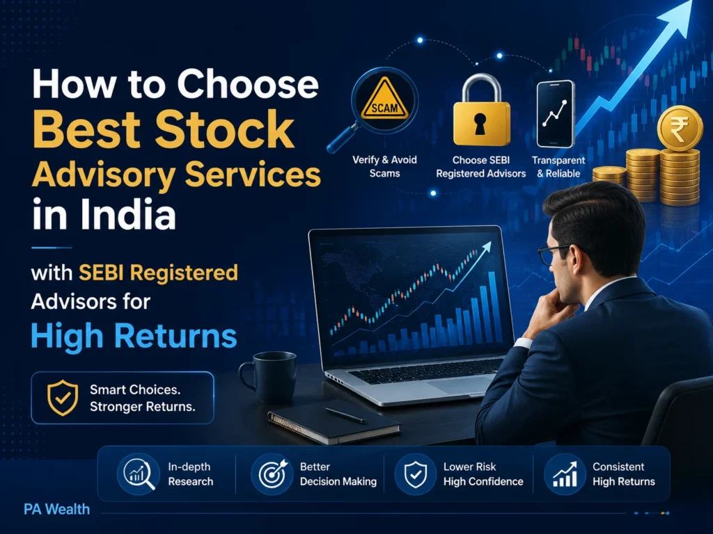 How to Choose Best Stock Advisory Services in India with SEBI Registered Advisors for High Returns