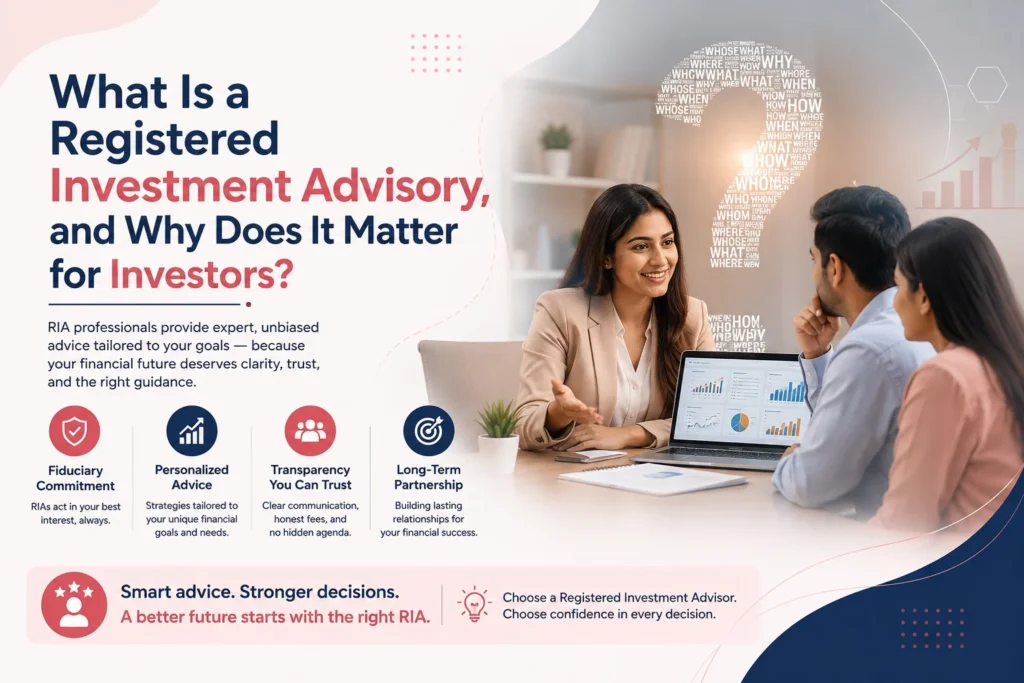 What Is a Registered Investment Advisory, and Why Does It Matter for Investors?